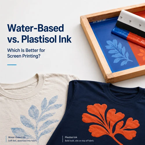 Water-Based Vs. Plastisol Ink: Which Is Better For Screen Printing?