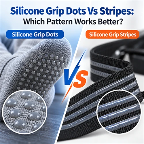 Silicone Grip Dots Vs Stripes: Which Pattern Works Better?